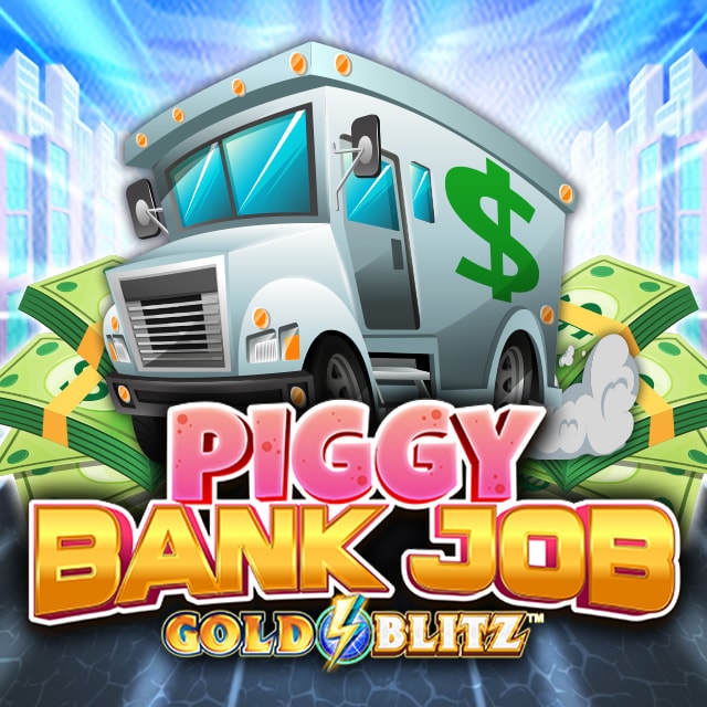 Piggy Bank Job Gold Blitz