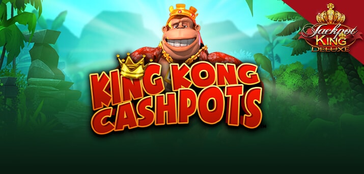king kong cashpots jackpot king