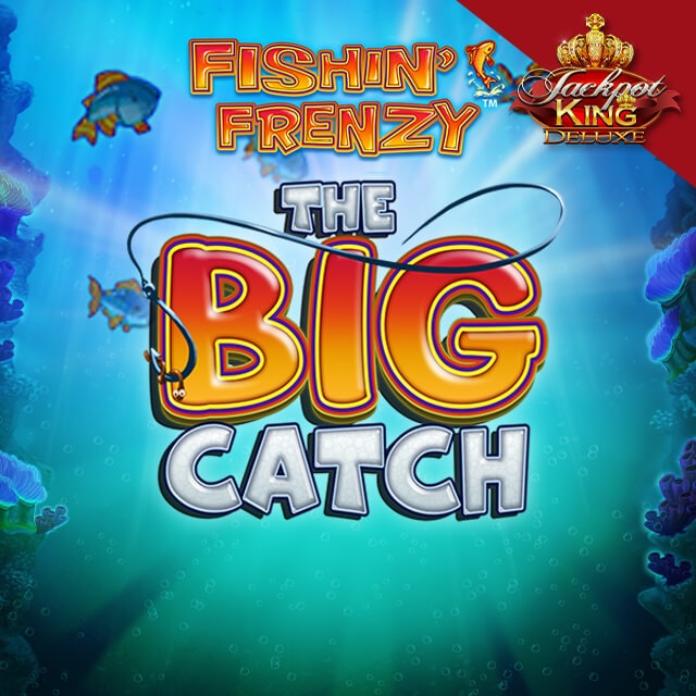 Fishin Frenzy Big Catch JPKing