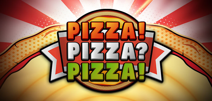 Pizza! Pizza? Pizza! slot