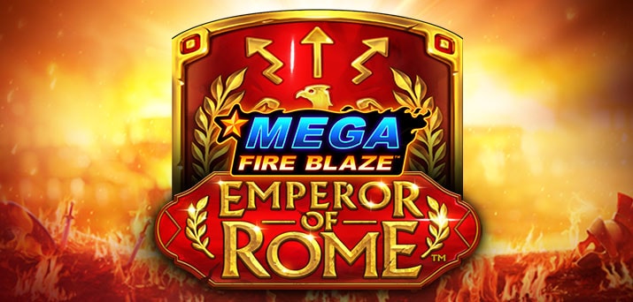 Emperor Of Rome Mega Fire Blaze