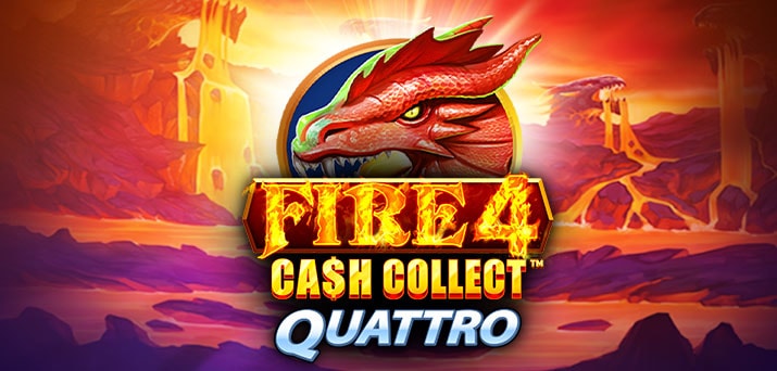 Fire 4: Cash Collect Quattro