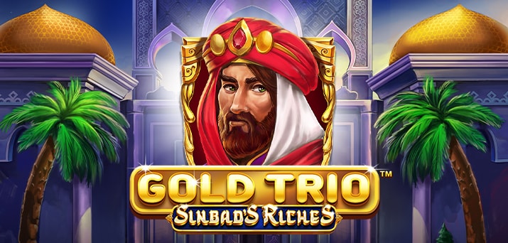 Gold Trio: Sinbads Riches