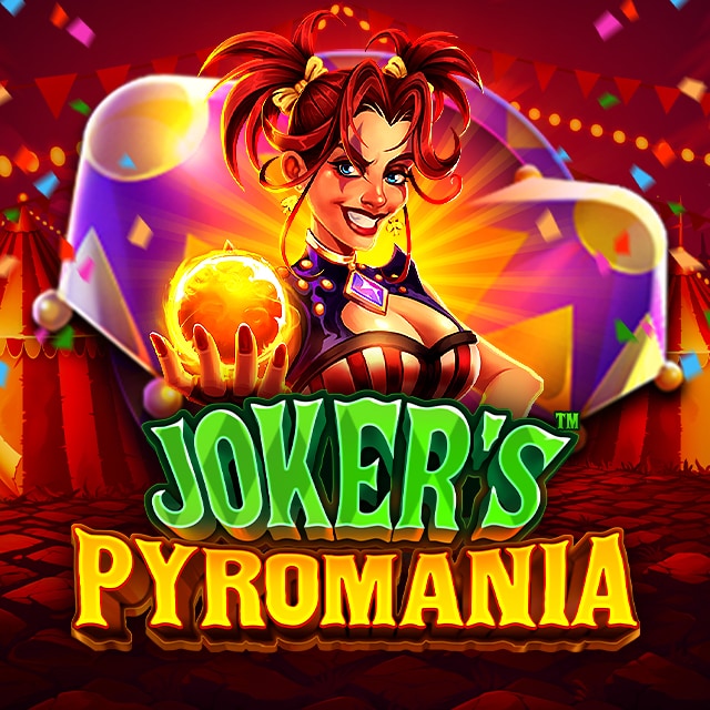 Jokers Pyromania