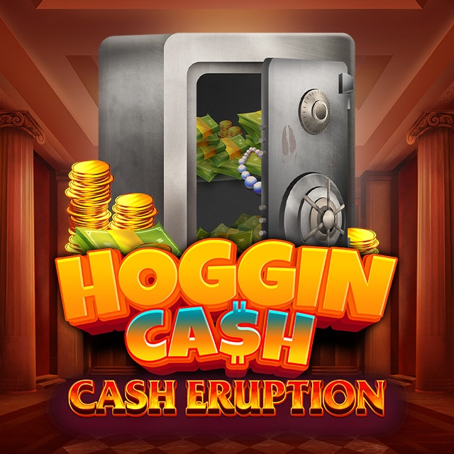 Hoggin Cash Cash Eruption