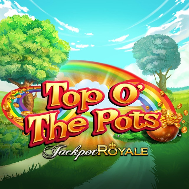 Top o the Pots Jackpot Royale