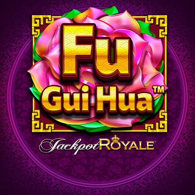 Fu Gui Hua Jackpot Royale