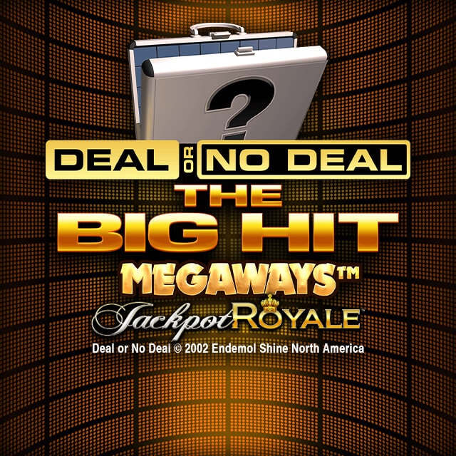 Deal or No Deal The Big Hit Megaways Jackpot Royale